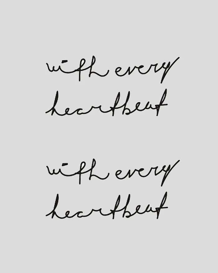 "with every heartbeat" Tattoo - Semi Permanent
