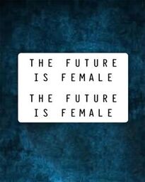 "The Future Is Female" Tattoo - Semi Permanent