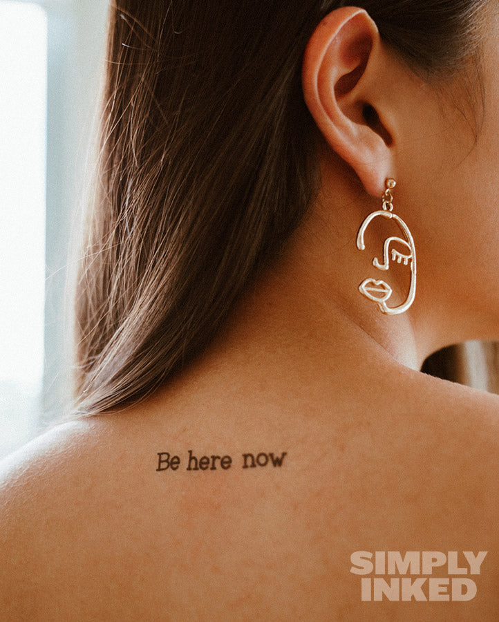 NEW "Be here now" Tattoo Simply Inked