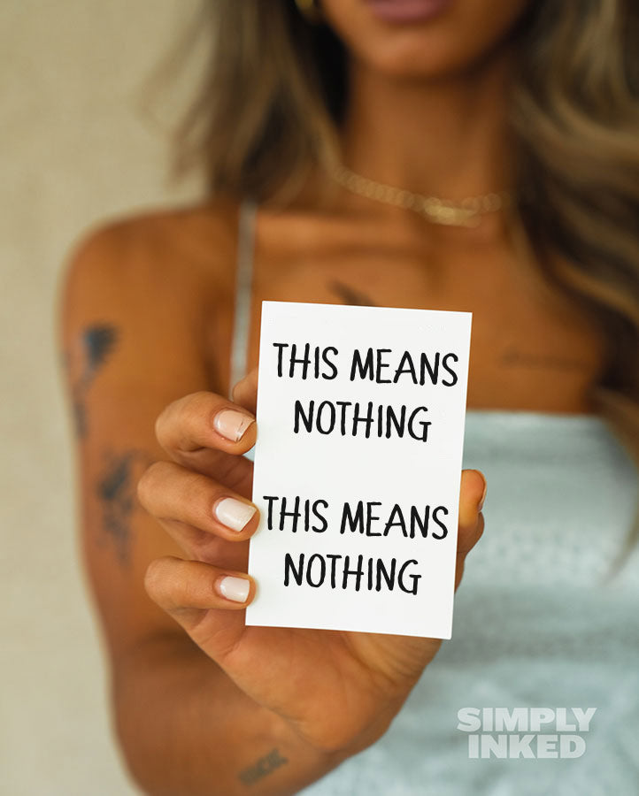 "This means nothing" Tattoo