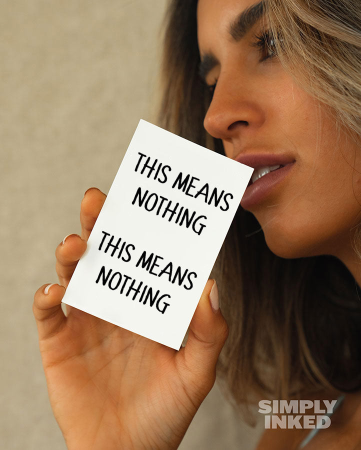 "This means nothing" Tattoo