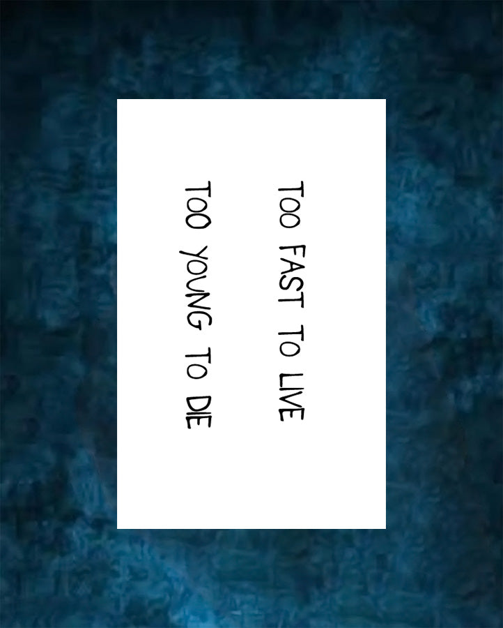 NEW "Too fast to live, too young to die" Tattoo