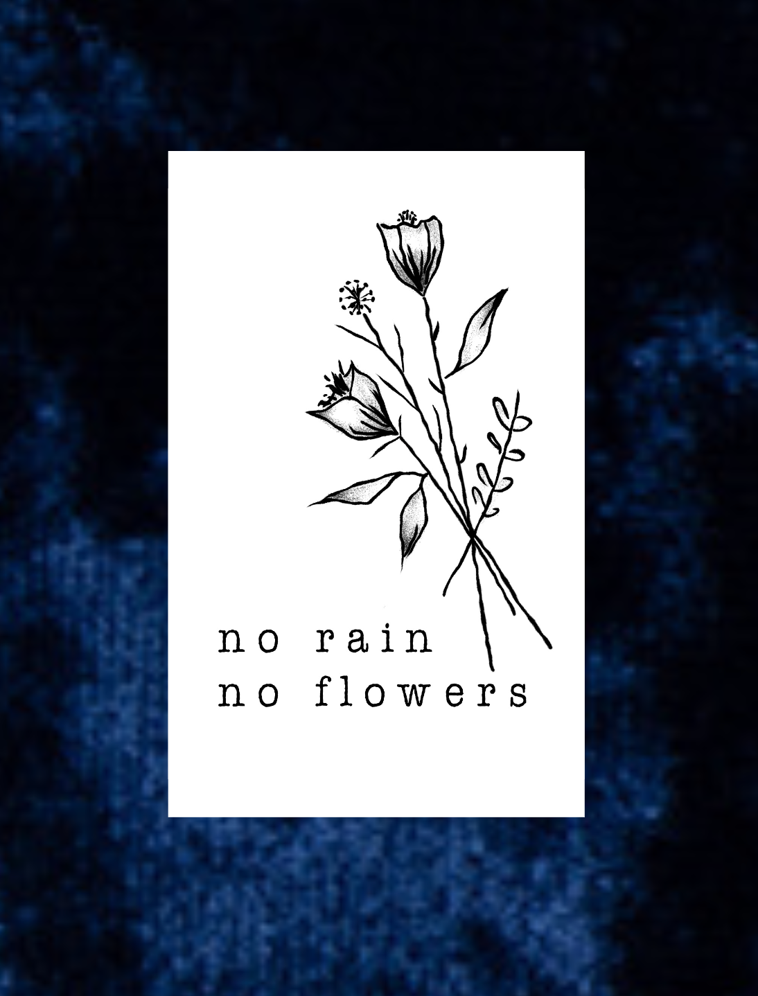 No Rain, No Flowers Tattoo