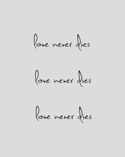 Love Never Dies Tattoo - Semi Permanent