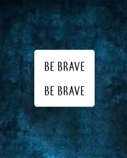 NEW "Be Brave" Tattoo