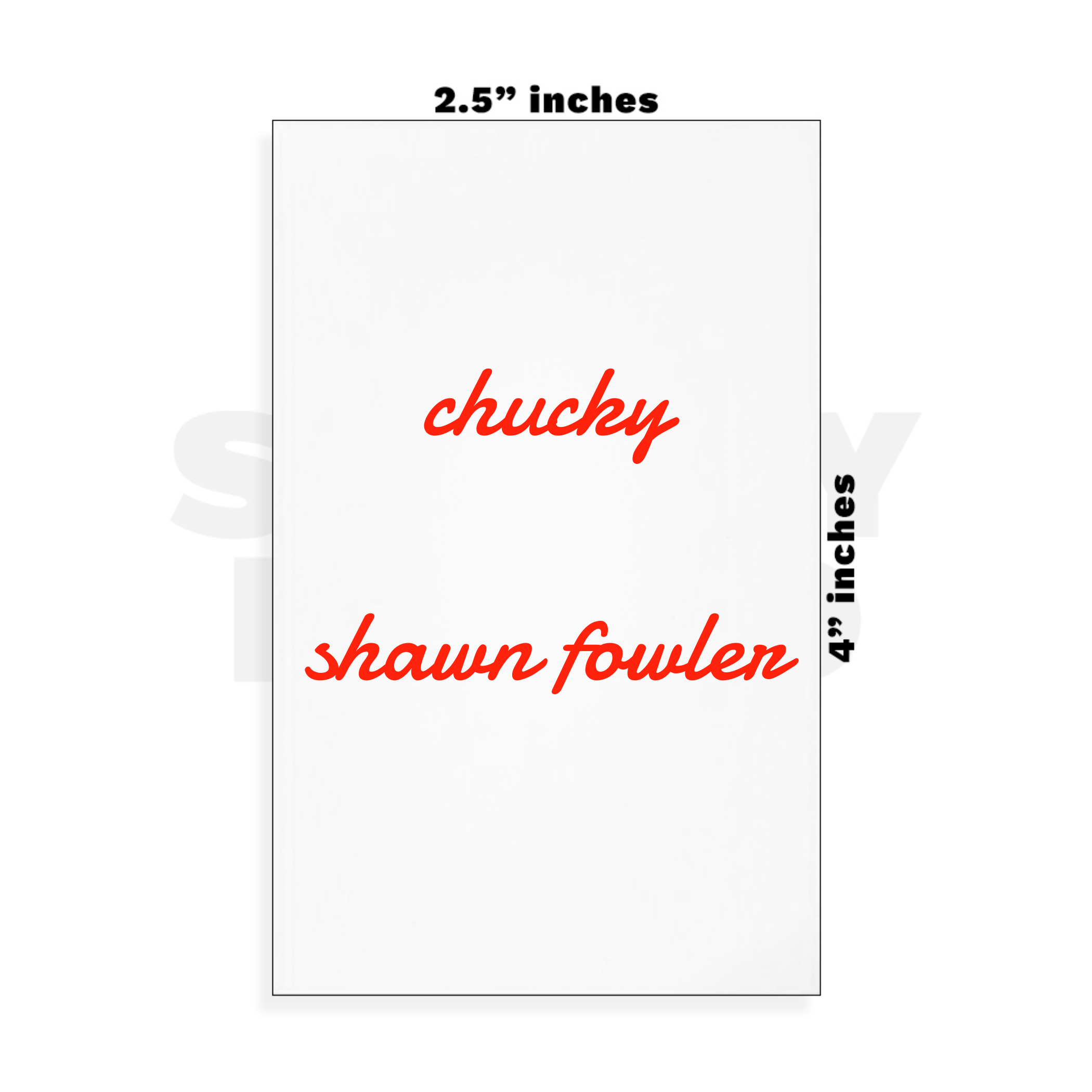 Custom Small - 2.5in x 4in