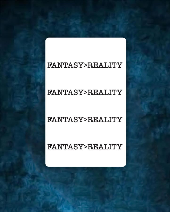 fantasy>reality